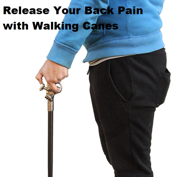 Walking Canes Release Your Back Pain with Walking Canes