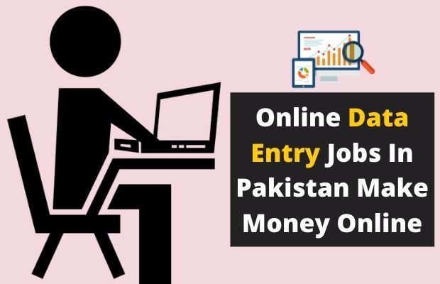 Online Data Entry Jobs In Pakistan 2021 Earn Money Online