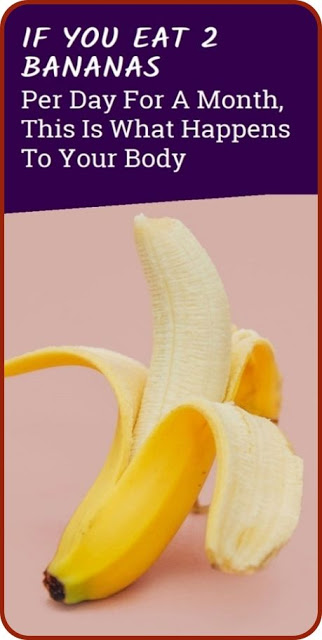 If You Eat 2 Bananas Per Day For A Month This Is What Happens To Your Body Medicine Health Life