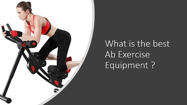 What is the best Ab Exercise Equipment ? - An Honest Review What is the best Ab Exercise Equipment ? - An Honest Review
