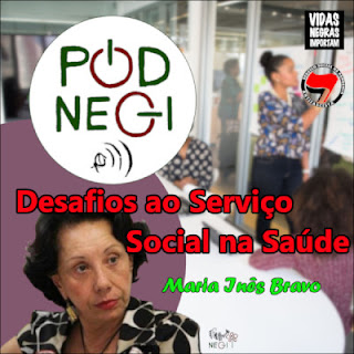 #01 Desafios ao Serviço Social na Saúde - Maria Inês Bravo