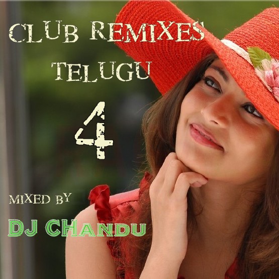 DJ CHandu: Telugu DJ Remix Songs - 04