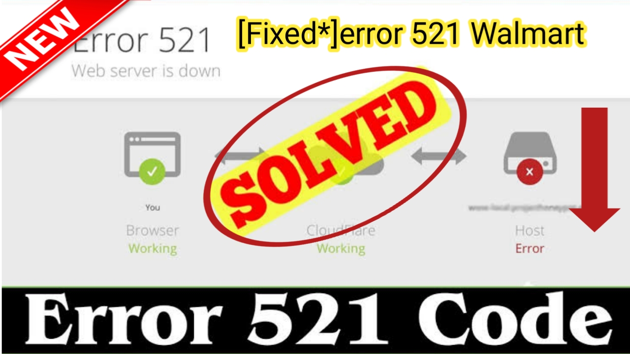 [Fixed] error 521 Walmarthow to fix error 521 Walmart (100 solved) Tech2wire