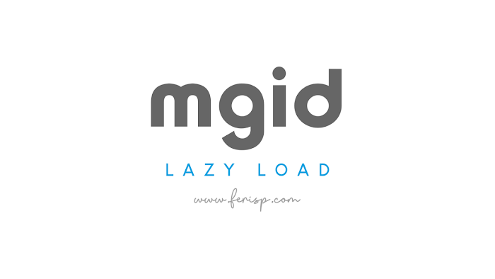 Cara Memasang Lazy Load Iklan Mgid di Blog Cara Memasang Lazy Load Iklan Mgid di Blog