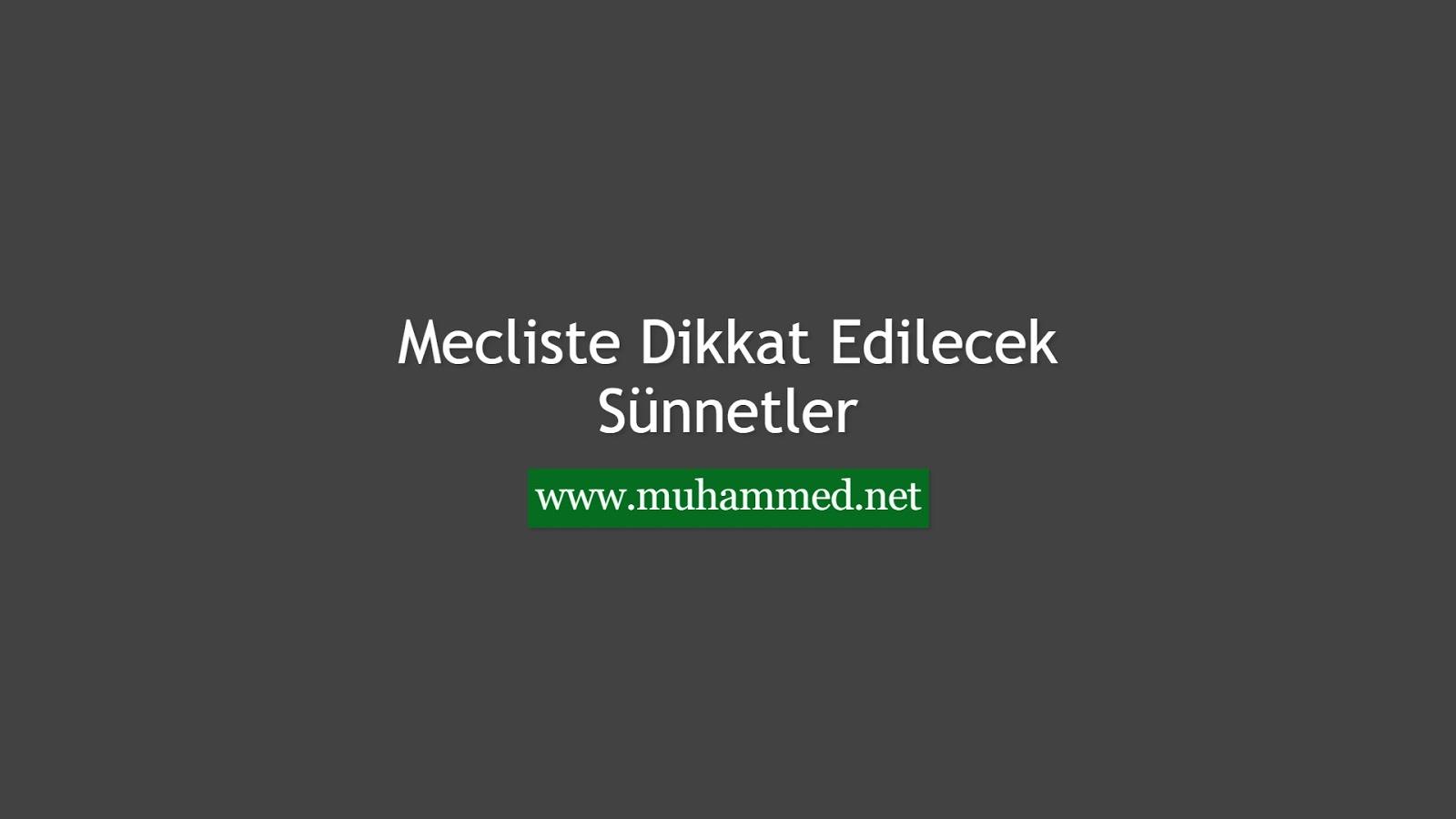 Mecliste Dikkat Edilecek Sünnetler Mecliste Dikkat Edilecek Sünnetler