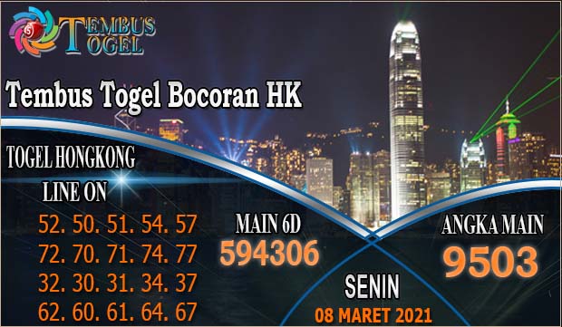 Tembus Togel Bocoran HK - Hari Senin Tanggal 08 Maret 2021