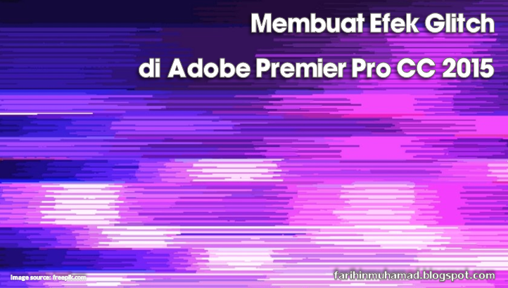 Membuat Efek Glitch Di Adobe Premiere Pro Kumpulan Materi Pelajaran Dan Contoh Soal 7