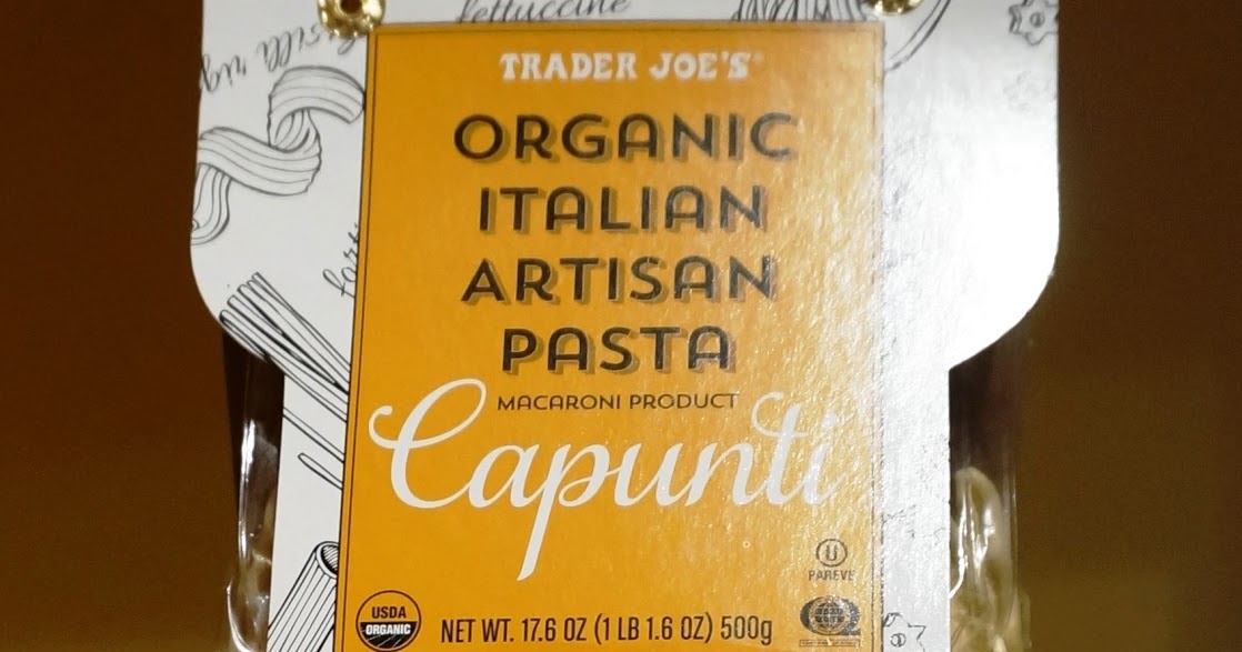 Exploring Trader Joe's Trader Joe's Organic Italian Artisan PastaCapunti