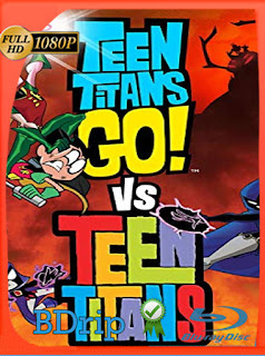 Teen Titans Go! Vs. Teen Titans (2019) BDRip [1080p] Latino [Google Drive] Panchirulo