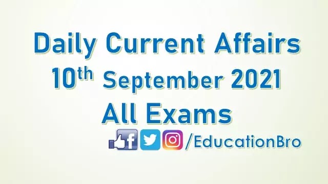 daily-current-affairs-10th-september-2021-for-all-government-examinations