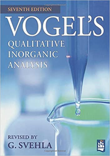 Vogel’s Qualitative Inorganic Analysis Prentice,7th Edition