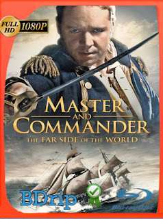Master and Commander: Al otro lado del mundo (2003) BDRIP 1080p Latino [GoogleDrive] SXGO
