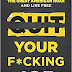 Quit Your F*cking Job: Escape the Great American Hoax and Live Free by Oliver Trojahn