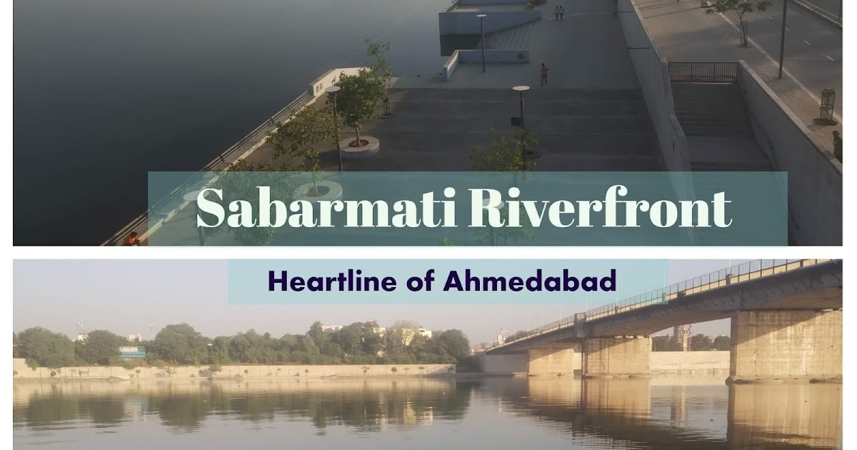 How Sabarmati Riverfront Project Has Transformed Ahme vrogue.co