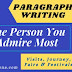 Write a paragraph (within 100 words) on 'The Person You Admire Most' using the following points: