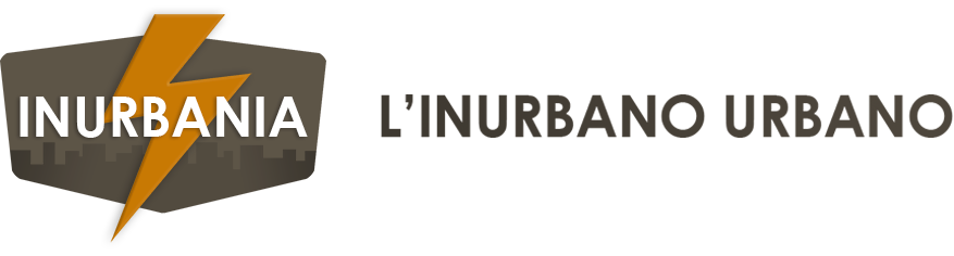 INURBANIA. L'inurbano urbano.