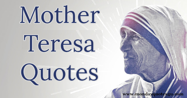 Top 15 Mother Teresa Quotes on Love and happiness.