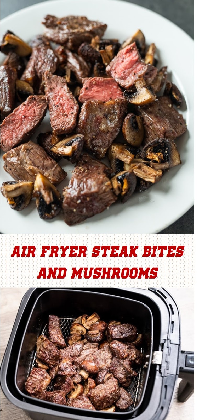Air Fryer Steak Bites And Mushrooms