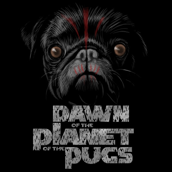 Today's T: 今日の「犬の惑星: ドーン・オブ・ザ・プラネット・オブ・ザ・パグズ」 Tシャツ