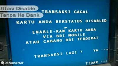 cara atasi kartu atm bri disable