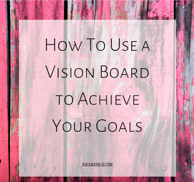 Ask Away Blog: How To Make and Use a Vision Board