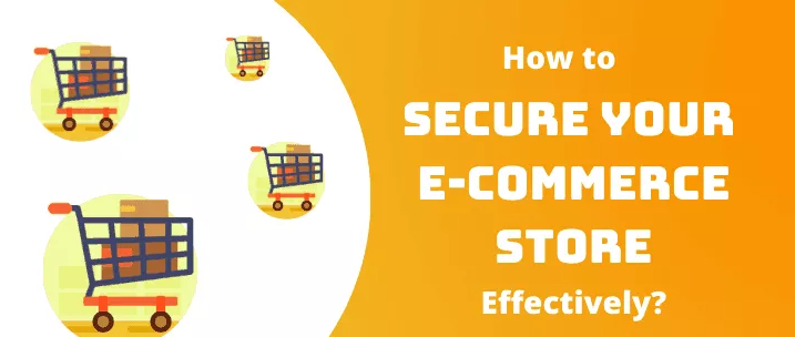 7 Ways to Effectively Secure Your eCommerce Store Today