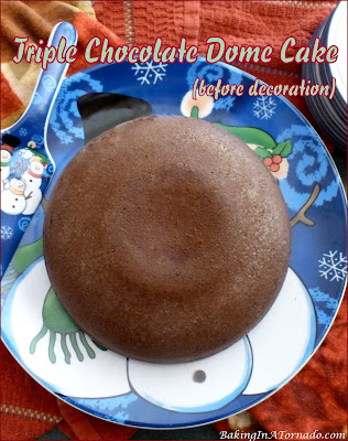 Triple Chocolate Dome Cake, for the holidays or any occasion. | recipe developed by www.BakingInATornado.com | #recipe #dessert