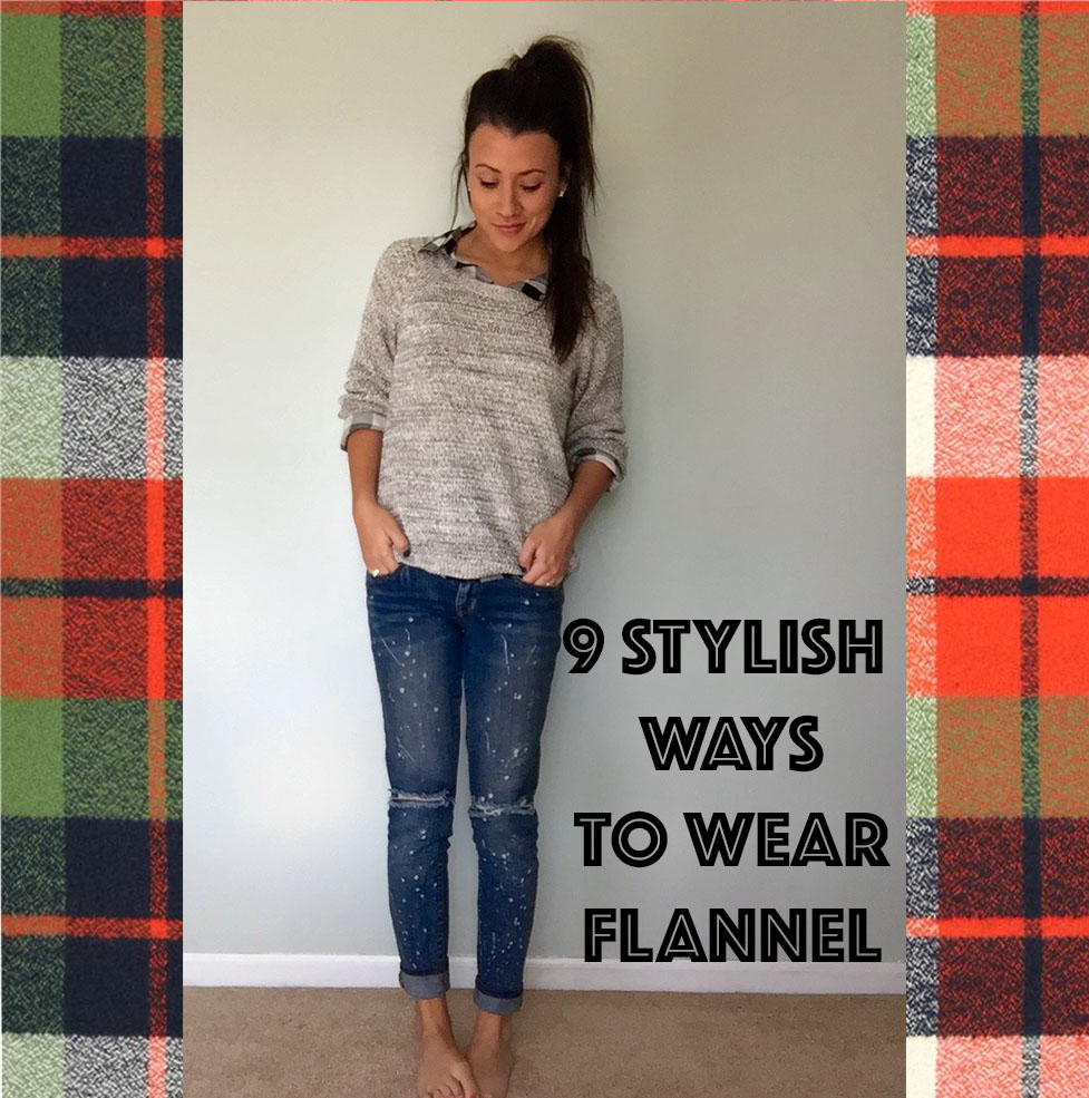 the cat and the cactus: 9 WAYS TO WEAR FLANNEL