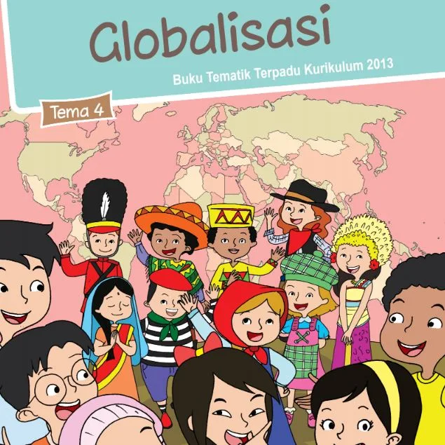 Buku Siswa Kelas 6 SD/MI Tema 4: Globalisasi
