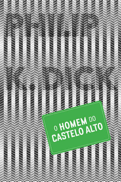 O Homem do Castelo Alto Philip K. Dick