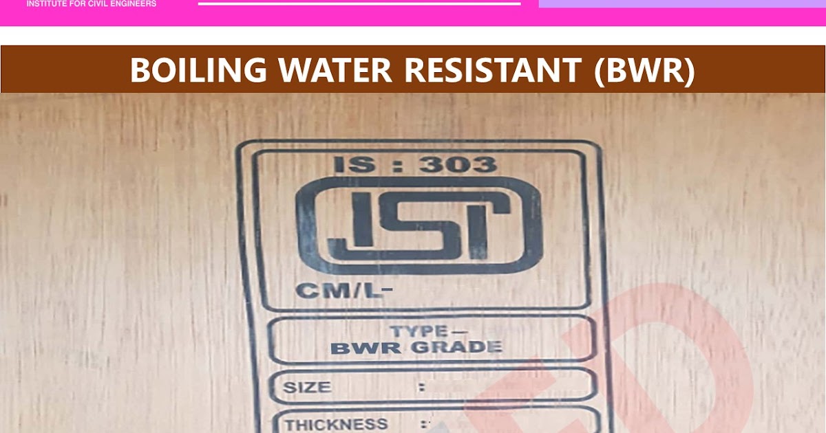 WHAT IS BOILING WATER RESISTANT (BWR) GRADE PLYWOOD lceted LCETED