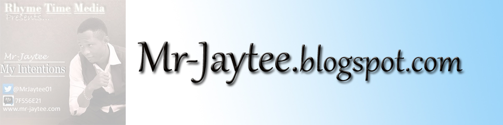         Welcome To Mr-Jaytee's Blog