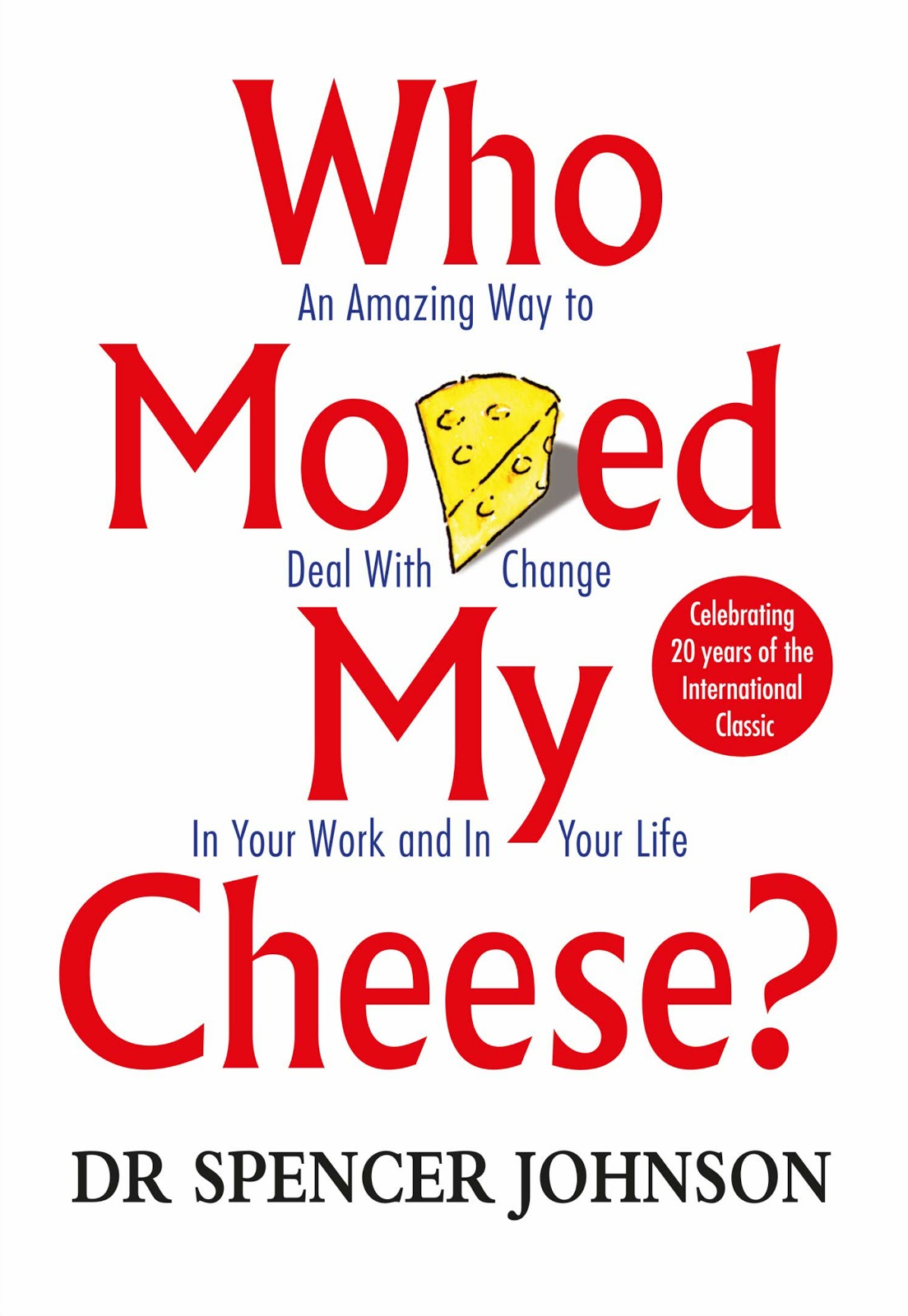 BOOK REVIEW WHO MOVED MY CHEESE? BY SPENSER JOHNSON