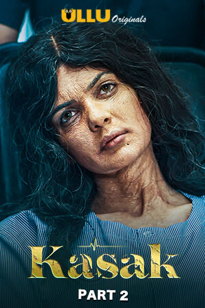 Kasak 2020 Part 02 Hindi Complete WEB Series 720p HEVC