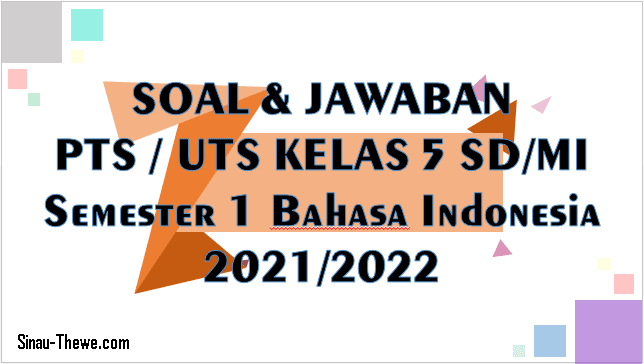 Soal Jawaban Pts Kelas 5 Semester 1 Bahasa Indonesia K13 2021 Sinau Thewe Com