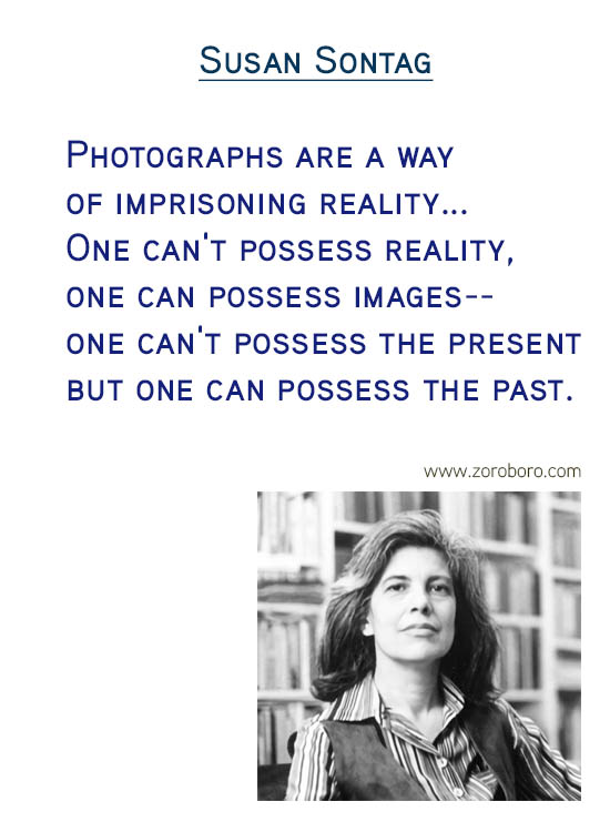 Susan Sontag Quotes. Thinking Quotes, Critique Quotes, Intelligence Quotes, Love Quotes, Attention Quotes, Mankind Quotes & Susan Sontag Photography Quotes. Susan Sontag Philosophy / Books Quotes