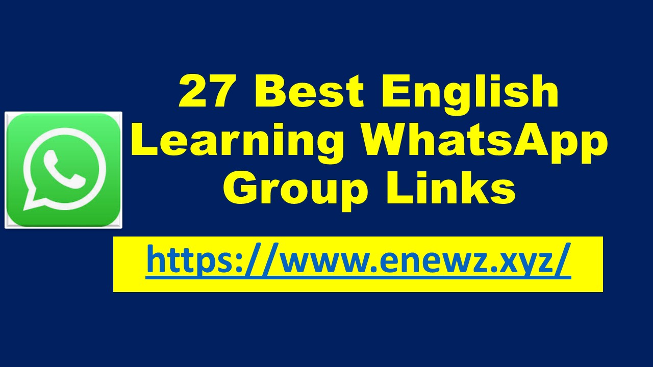 27 Best English Learning WhatsApp Group Links Enewz Learn Blogging
