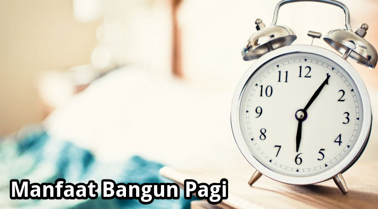 Manfaat Bangun Tidur Pagi Hari Untuk Kesehatan Tubuh