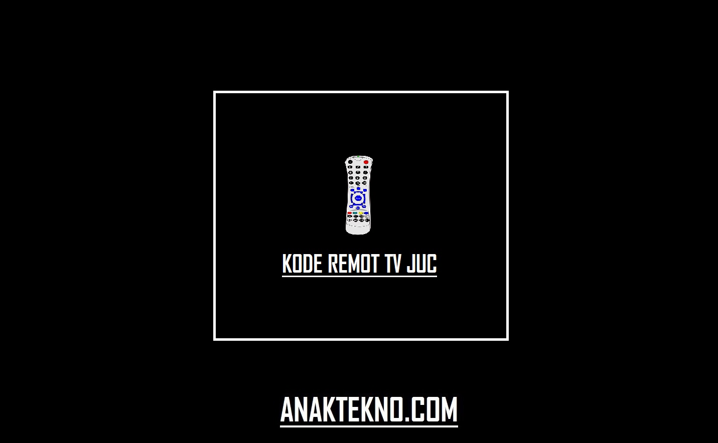 Kode Remot TV JUC + Cara Setting Remot TV Joker