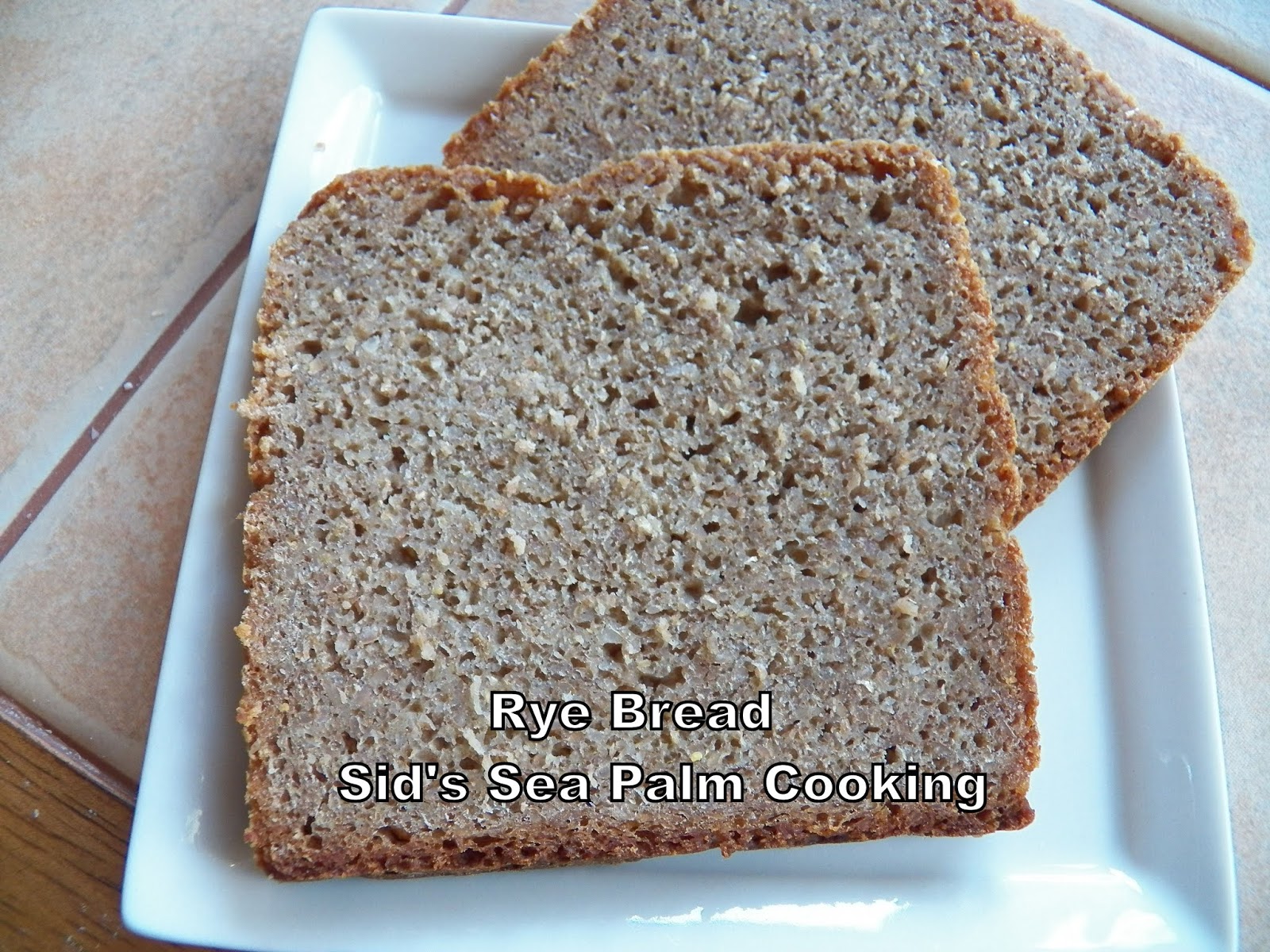 Rye Bread 3 Sid's Sea Palm Cooking