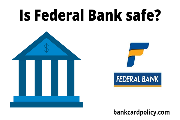 Is Federal Bank safe?