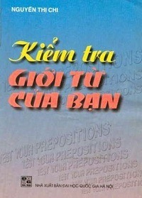 Kiểm Tra Giới Từ Của Bạn - Nguyễn Thị Chi