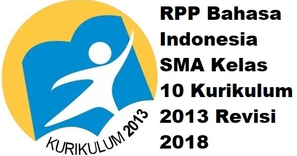 Rpp Bahasa Indonesia Sma Kelas 10 Kurikulum 2013 Revisi 2018