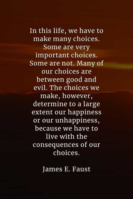 Choices quotes that'll help you make the right decisions Choices quotes that'll help you make the right decisions