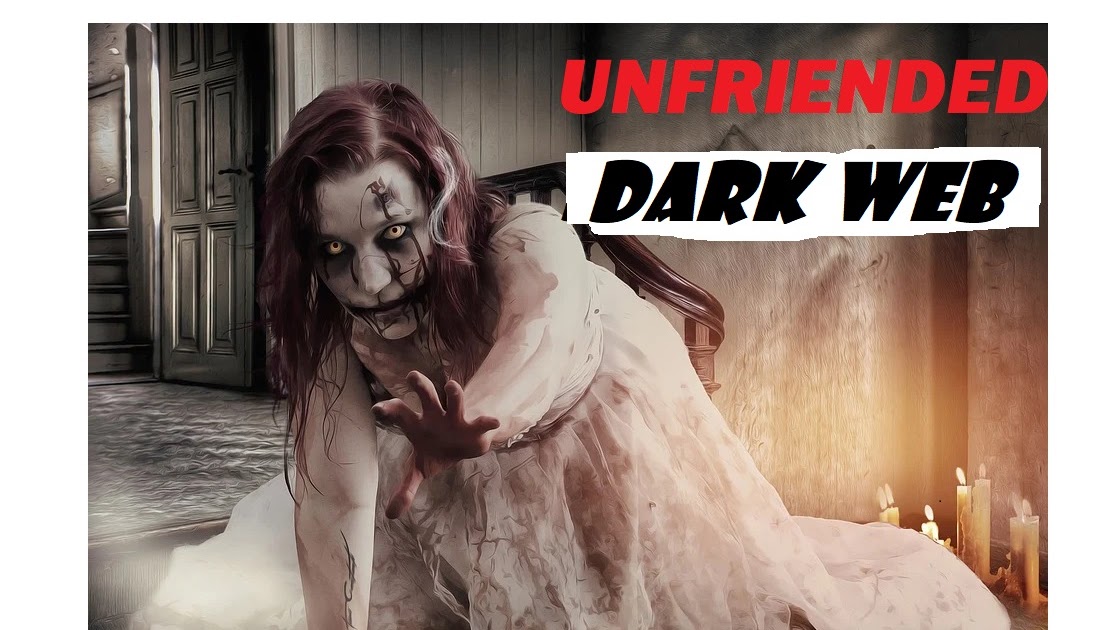 UNFRIENDED DARK WEB