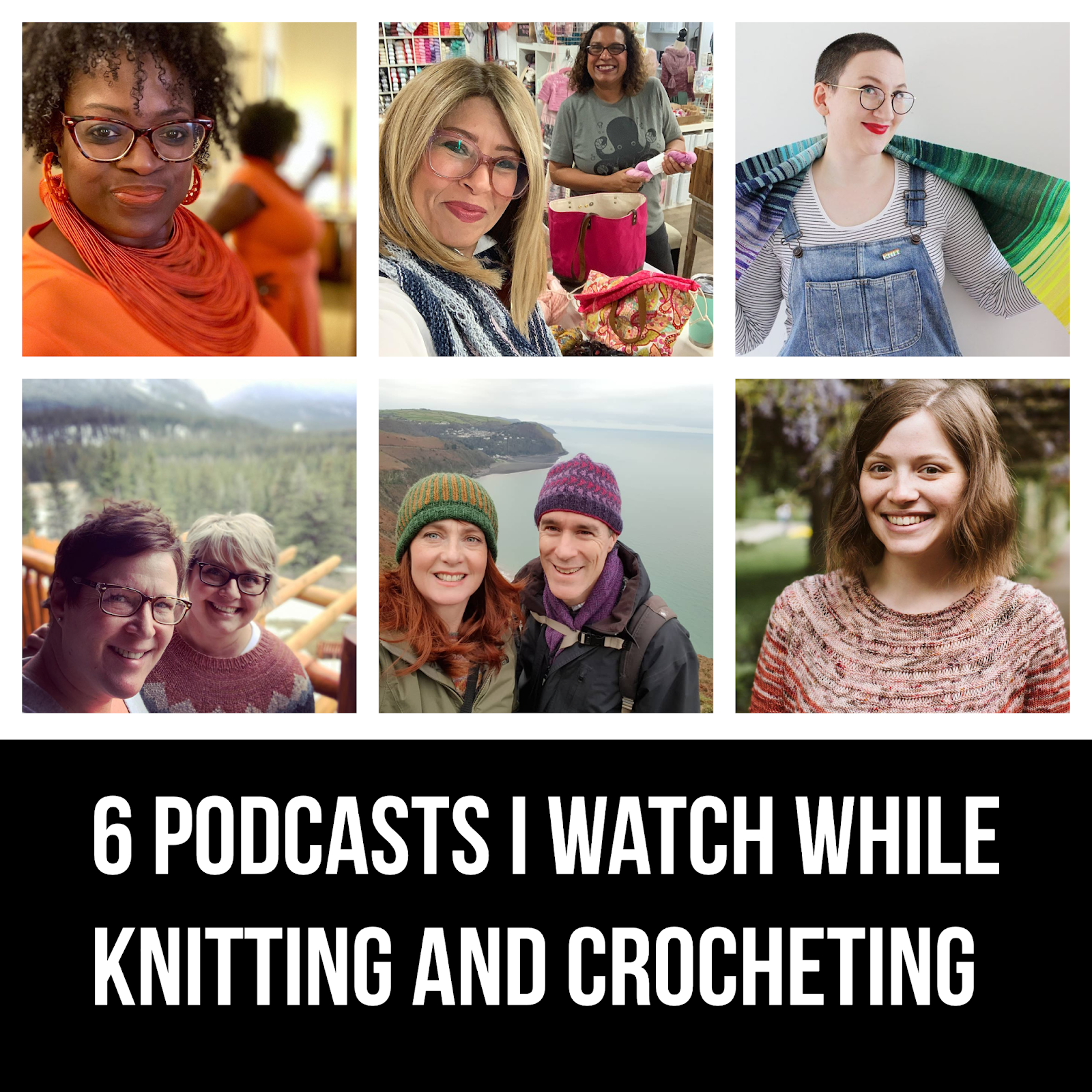 6 Podcasts I Watch While Knitting and Crocheting