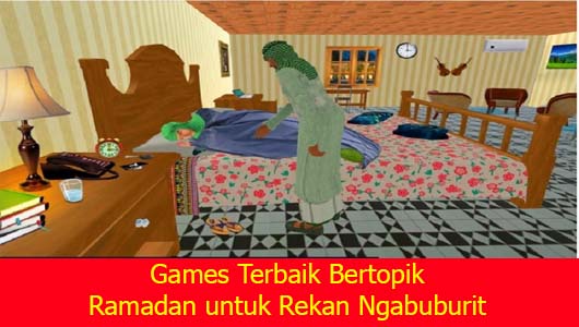 Games Terbaik Bertopik Ramadan untuk Rekan Ngabuburit