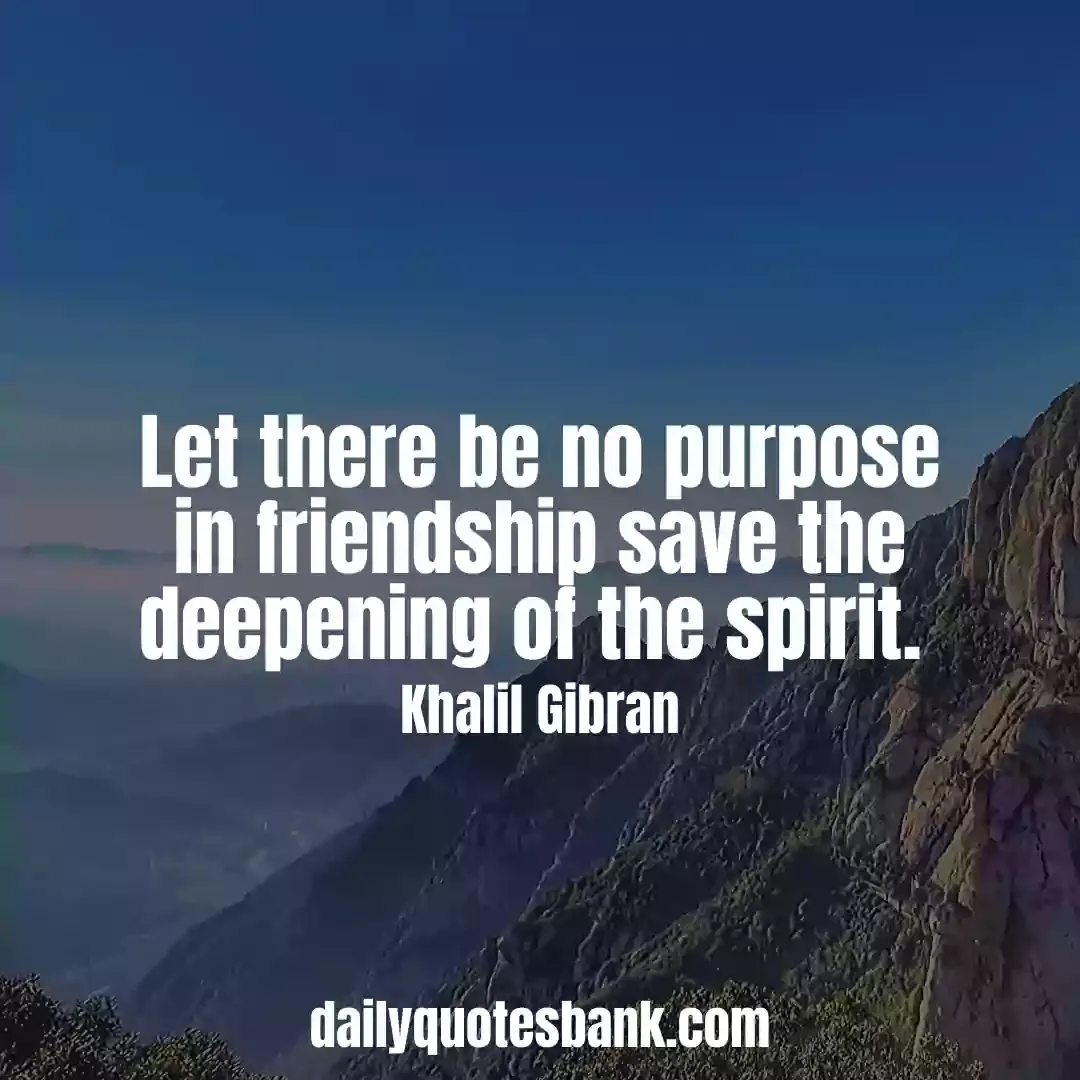 Khalil Gibran Quotes On Friendship That Will Make You Wise