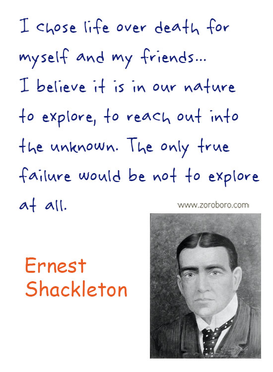 Ernest Shackleton Quotes. Ernest Shackleton Courage Quotes, Endurance Shackleton's Incredible Voyage, Inspiratioinal Quotes, Overcoming Quotes, Difficulty Quotes & Believe Quotes, Ernest Shackleton