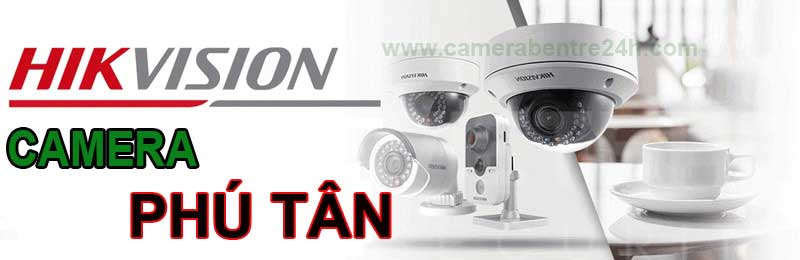 dịch vụ lắp camera tại phú tân, bến tre